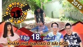 Hoàng Rapper - Mây hài hước khám phá địa đạo tại TPHCM | DLKT #18 | Phần 2 | 180816