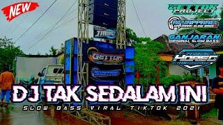 DJ - TAK SEDALAM INI || DJ SPESIAL PERFOME PEMBURU HOREG GONDANGLEGI || GANJARAN SLOW BASS