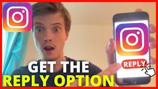 How To Get The Reply Option On Instagram (NEW WAY 2024)