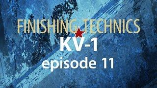 FINISHING TECHNICS: KV-1. Episode 11