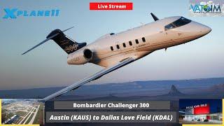 X-Plane 11 Bombardier Challenger 300 - Business jet | Austin (KAUS) to Dallas Love Field (KDAL)