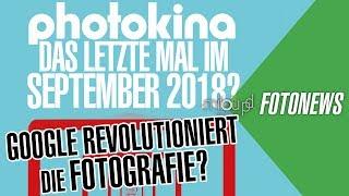 Photokina 2018 zum letzten Mal? // Google revolutioniert die Fotografie | Milou PD FOTONEWS