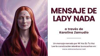 MENSAJE DE LADY NADA a través de Karolina Zamudio