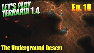 Let's Play Terraria 1.4 Episode 18 - The Underground Desert