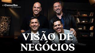 VISÃO DE NEGÓCIOS | O CAMINHO QUE VAI LEVAR SUA EMPRESA AO SUCESSO | O Conselho 14