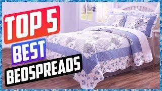 Best Bedspreads For 2022 Quality Reviews [ TOP 5 PICKS ]