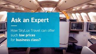 How can SkyLux Travel offer business class for such low prices? | Ask an Expert