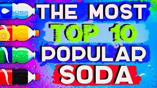 TOP-10 OF THE MOST POPULAR SODAS IN THE WORLD | HOW SODA HAS CHANGED THE WORLD