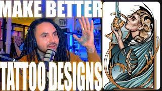 How To Make Better Tattoo Designs