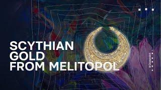 STOLEN ART. Episode 1.SCYTHIAN GOLD FROM MELITOPOL