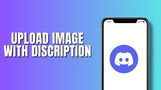 How to upload an image with a description on Discord