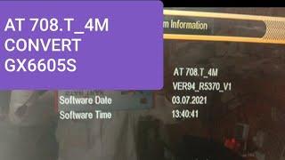 how to convert AT.708.T_ 4M to gx6605s