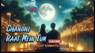 Chandni Raat mein tum (Midnight Romantic Lofi) l Chandni Raat