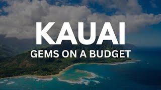 Kauai Hawaii | Top 5 Hidden Gems For Budget Travelers