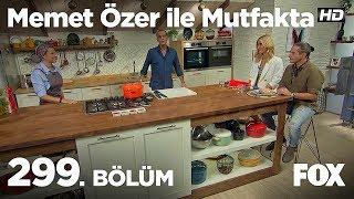 Memet Özer ile Mutfakta 299. Bölüm - Çağla Şıkel ve Hazer Amani