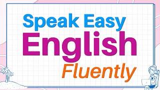 EVERYDAY ENGLISH | Speak Easy English fluently - English Conversation Practice