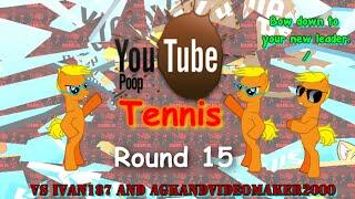 (YTP Triple Tennis Round 15 vs Ivan187 and AGKandvideomaker2000) The Origial End is Nigh