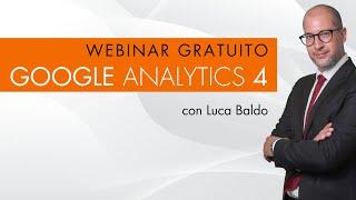 Corso pratico su Google Analytics 4 (GA4) di Luca Baldo per l'analisi dei dati e-commerce (Italiano)