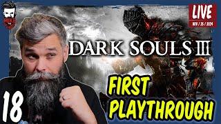 [18] [Finale] FIRST EVER Playthrough | Dark Souls III