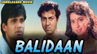 Balidaan - Sunny Deol, Sunil Shetty, Juhi Chawla & Urmila Matondkar Unreleased Movie Full Details