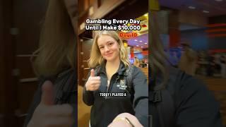 Gambling Every Day Until I Make $10,000 (Day 10) 