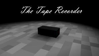 [Minecraft] The Tape Recorder (Animation)