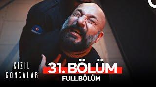 Kızıl Goncalar 31. Bölüm