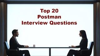 Top 20 Postman Interview Questions