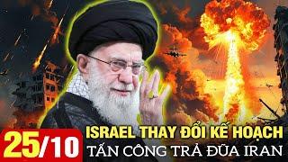 Toàn cảnh quốc tế sáng 25/10: Israel thay đổi kế hoạch tấn công trả đũa Iran