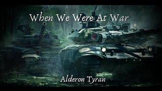 When We Were At War [Когда мы были на войне] (English) - Alderon Tyran