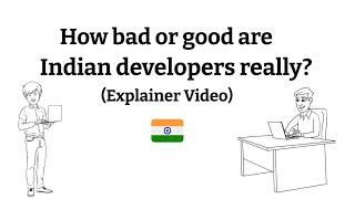 How bad or good are Indian developers really?