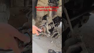 Remove and Replace Front Hub Bearing