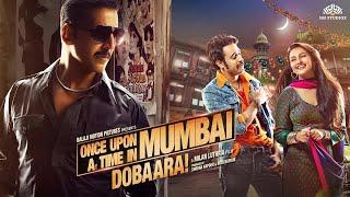 Once Upon A Time in Mumbai Dobaara - Full Movie (HD) | Akshay Kumar, Imran Khan, Sonakshi Sinha