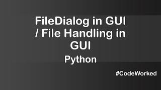 Create GUI FileDialog / File Explorer, Open & Save Files in Python