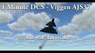 1 Minute DCS - Viggen AJS37 - RB-15F Tutorial