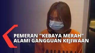 Pemeran Wanita Kebaya Merah Ternyata Pengidap Bipolar!