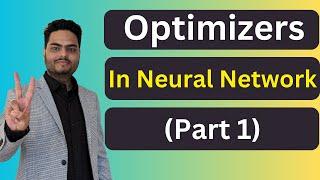 Optimizers in Neural Network Part 1 | Optimizers in deep learning | Optimizers in machine learning