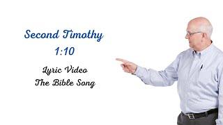 Second Timothy 1:10 [Lyric Video] - The Bible Song