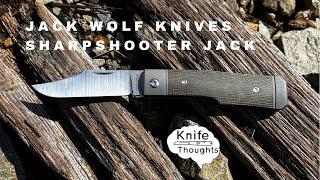 Jack Wolf Knives Sharpshooter Jack Review and Background