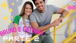 A HISTORIA DE BRUNO E FATINHA (comentada) - Parte 2