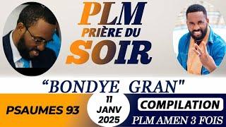 PRIÈRE DU SOIR | PSAUMES 93 | BONDYE GRAN | PLM AMEN 3 FOIS | SAMEDI 11 JANVIER 2025