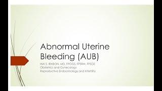 Abnormal Uterine Bleeding (AUB)