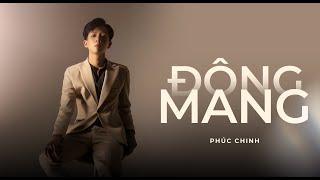 PHÚC CHINH | ĐÔNG MANG | OFFICIAL MUSIC VIDEO