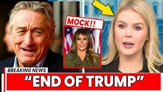 Karoline Leavitt GOES NUTS as Robert De Niro DROPS BOMBSHELL on Trump - Reactions EXPLODE
