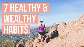 7 HEALTHY & WEALTHY HABITS | Daily Habits for a Healthy & Wealthy Life