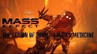 Mass Effect - Lolita's Medicine (The Legion of Doom)