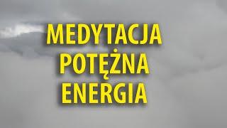 Medytacja - Nieprawdopodobnie Potężna Energia