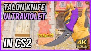  CS2 Talon Knife Ultraviolet | CS2 Knife In-Game Showcase [4K]