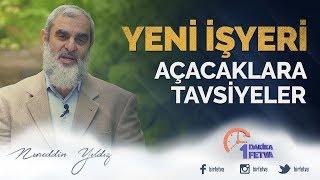 Yeni işyeri açacaklara tavsiyeler / Birfetva - Nureddin YILDIZ