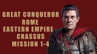 Eastern Empire Mission1-4  Great Conqueror Rome [CRASSUS]